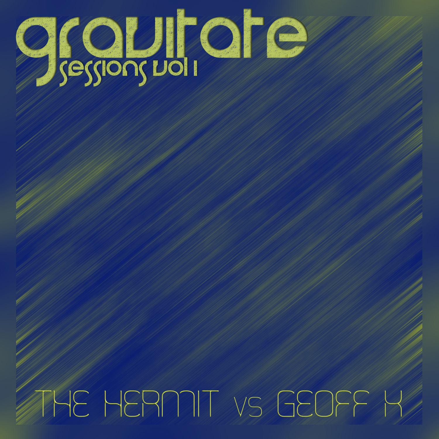 Gravitate Sessions vol. 1 - The Hermit vs Geoff K